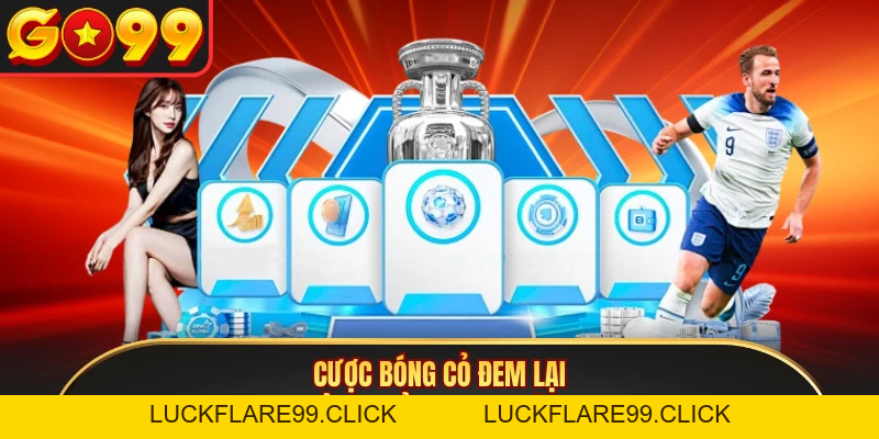Kèo Bóng Cỏ GO99 - Tỷ Lệ Cược Thú Vị Dành Cho Game Thủ - LUCKFLARE99.CLICK