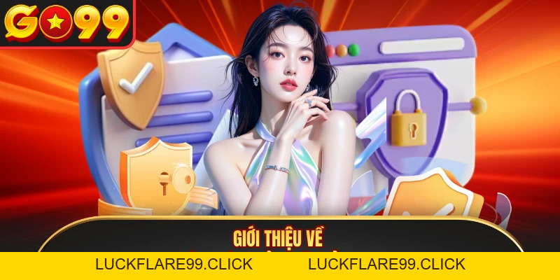 Chính Sách Bảo Mật - Quy Định An Toàn Tại GO99 Năm 2026 - LUCKFLARE99.CLICK