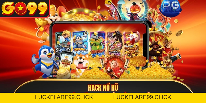 Hack Nổ Hũ - Thực Hư Về Chất Lượng Của Công Cụ Hỗ Trợ - LUCKFLARE99.CLICK