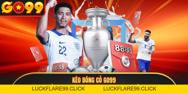Kèo Bóng Cỏ GO99 - Tỷ Lệ Cược Thú Vị Dành Cho Game Thủ - LUCKFLARE99.CLICK