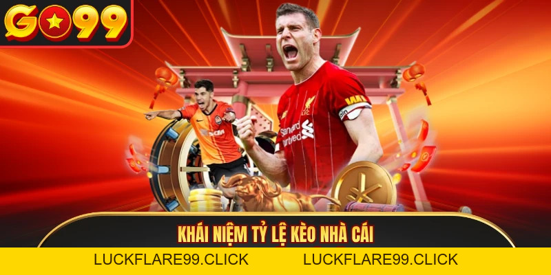 Tỷ Lệ Kèo Nhà Cái GO99 - Những Hình Thức Cược Phổ Biến Nhất - LUCKFLARE99.CLICK