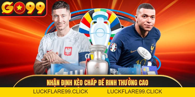 Kèo nhà cái Và Danh Sách Tỷ Lệ Cược Cho Bet Thủ Tại GO99 - LUCKFLARE99.CLICK
