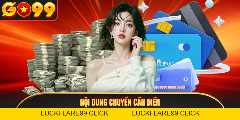 Nạp Tiền GO99 - Hướng Dẫn Gửi Vốn An Toàn Cho Thành Viên - LUCKFLARE99.CLICK