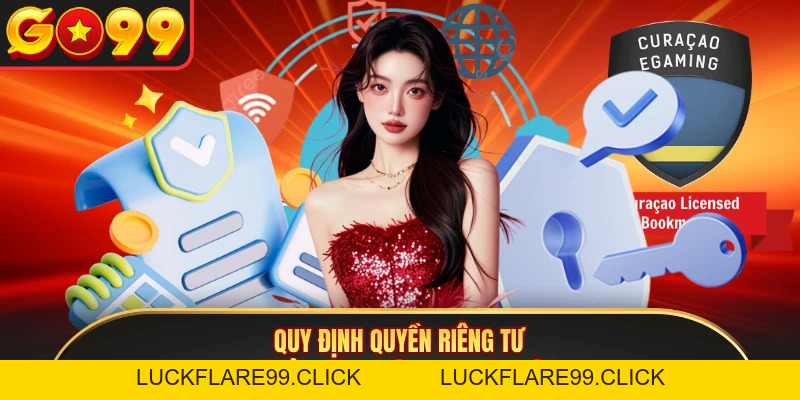 Quyền Riêng Tư - Quy Tắc Bảo Mật Dữ Liệu Khi Chơi Game GO99 - LUCKFLARE99.CLICK