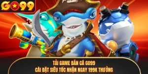 Bắn Cá GO99 - Sảnh Đại Dương 3D, Xả Đạn Săn Boss X2000 Dễ - LUCKFLARE99.CLICK