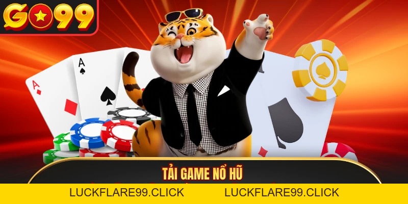 Tải Game Nổ Hũ Và Những Điều Người Chơi Cần Lưu Ý Tại GO99 - LUCKFLARE99.CLICK