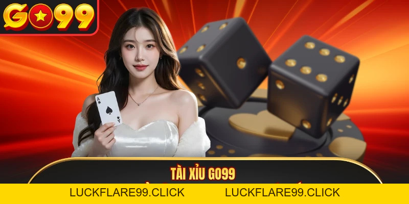 Tài Xỉu GO99 - Game Thử Vận May Chinh Phục Xúc Xắc - LUCKFLARE99.CLICK