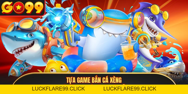 Bắn Cá Xèng - Trở Thành Ngư Thủ, Rinh Thưởng Cực Cao - LUCKFLARE99.CLICK