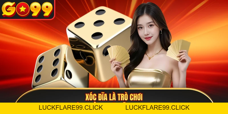Xóc Đĩa - Trò Chơi Đổi Thưởng Hấp Dẫn Người Chơi GO99 - LUCKFLARE99.CLICK